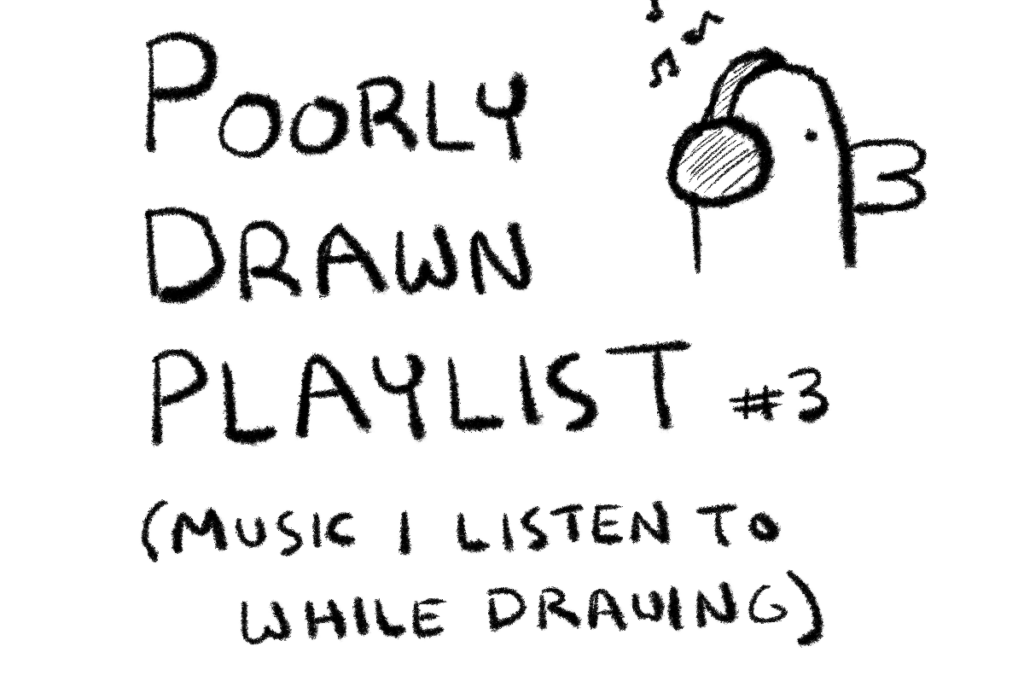 Poorly Drawn Playlist #3